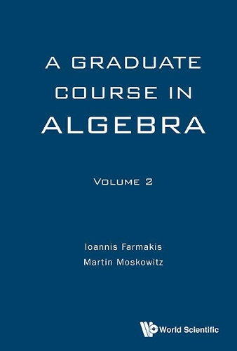 Бумажная книга «Graduate Course In Algebra, A - Volume 2», авторов Иоаннис Фармакис, Мартин Московиц - фото №1