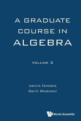 Бумажная книга «Graduate Course In Algebra, A - Volume 2», авторов Иоаннис Фармакис, Мартин Московиц - фото №1