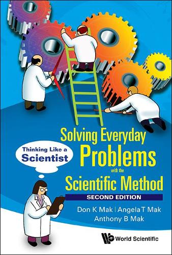 Паперова книга «Solving Everyday Problems With The Scientific Method: Thinking Like A Scientist», авторів Анжела Т. Мак, Ентоні Б. Мак, Дон К. Мак - фото №1