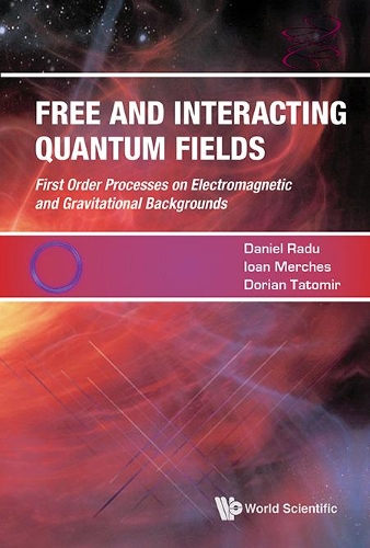 Бумажная книга «Free And Interacting Quantum Fields», авторов Дэниел Раду, Дориан Татомир, Йоан Мерчеш - фото №1
