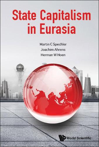 Паперова книга «State Capitalism In Eurasia», авторів Герман В. Хоен, Йоахім Аренс, Мартін Шпехлер - фото №1