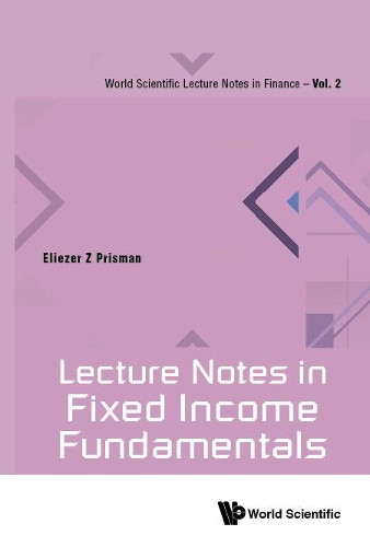 Бумажная книга «Lecture Notes In Fixed Income Fundamentals», автор Элиэзер З. Присман - фото №1