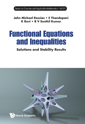 Бумажная книга «Functional Equations And Inequalities: Solutions And Stability Results», авторов Б. В. Сентил Кумар, E Тандапани, Джон Майкл Рассиас, К Рави - фото №1