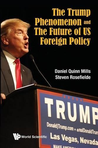 Бумажная книга «Trump Phenomenon And The Future Of Us Foreign Policy, The», автор Дэниел Куинн Миллс - фото №1