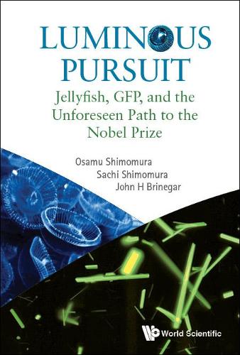 Бумажная книга «Luminous Pursuit: Jellyfish, Gfp, And The Unforeseen Path To The Nobel Prize», авторов Джон Х. Бринегар, Осаму Шимомура, Сачи Шимомура - фото №1