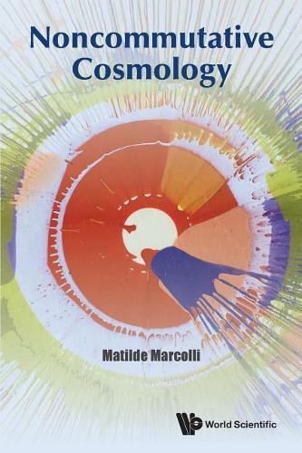 Бумажная книга «Noncommutative Cosmology», автор Матильда Марколли - фото №1