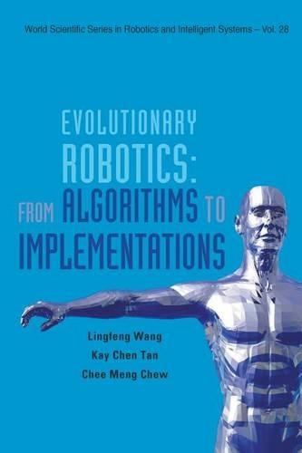 Паперова книга «Evolutionary Robotics: From Algorithms To Implementations», авторів Чі-Менг Чу, Кей Чен Тан, Лінг Фенг Ванг - фото №1