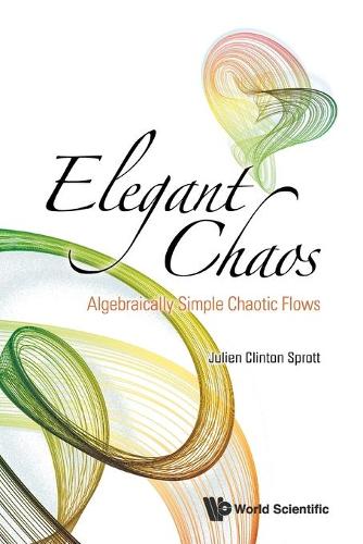 Бумажная книга «Elegant Chaos: Algebraically Simple Chaotic Flows», автор Жюльен Клинтон Спротт - фото №1