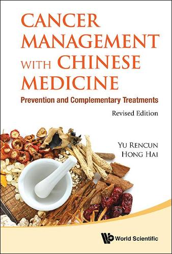 Бумажная книга «Cancer Management With Chinese Medicine: Prevention And Complementary Treatments (Revised Edition)», авторов Хай Хун, Ренкун Ю - фото №1