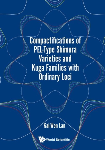 Бумажная книга «Compactifications Of Pel-type Shimura Varieties And Kuga Families With Ordinary Loci», автор Кай-Вен Лан - фото №1