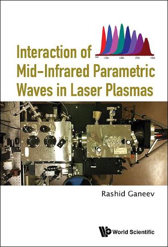 Бумажная книга «Interaction Of Mid-infrared Parametric Waves In Laser Plasmas», автор Рашид Ганеев - фото №1