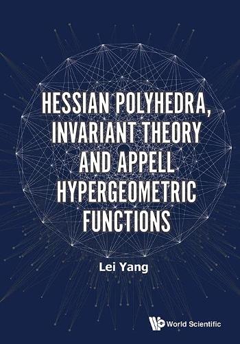 [object Object] «Hessian Polyhedra, Invariant Theory And Appell Hypergeometric Functions», автор Лей Ян - фото №1