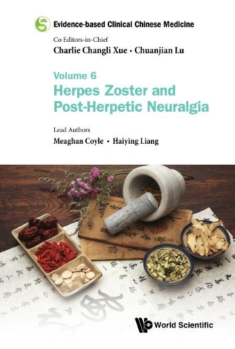 Бумажная книга «Evidence-based Clinical Chinese Medicine - Volume 6: Herpes Zoster And Post-herpetic Neuralgia», авторов Хайин Лян, Миган Койл - фото №1