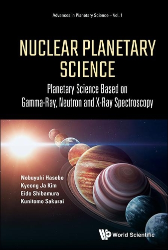 [object Object] «Nuclear Planetary Science: Planetary Science Based On Gamma-ray, Neutron And X-ray Spectroscopy», авторів Ейдо Шібамура, Кунітомо Сакураї, Кьонг Джа Кім, Нобуюкі Хасебе - фото №1