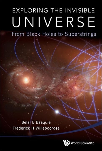 [object Object] «Exploring The Invisible Universe: From Black Holes To Superstrings», авторов Белал Эхсан Бааки, Фредерик Ханс Виллебордсе - фото №1