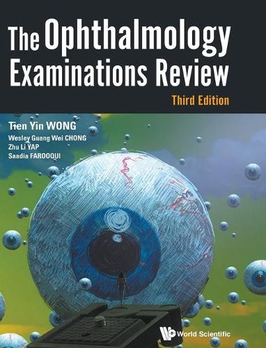 Бумажная книга «Ophthalmology Examinations Review, The (Third Edition)», авторов Саадия Фаруки, Тьен Инь Вонг, Уэсли Гуан Вэй Чонг, Чжу Ли Яп - фото №1