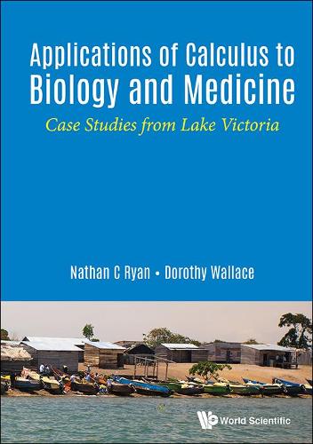 Бумажная книга «Applications Of Calculus To Biology And Medicine: Case Studies From Lake Victoria», авторов Дороти И. Уоллес, Натан Райан - фото №1