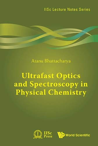 Бумажная книга «Ultrafast Optics And Spectroscopy In Physical Chemistry», автор Атану Бхаттачарья - фото №1