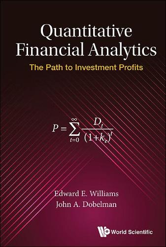 Бумажная книга «Quantitative Financial Analytics: The Path To Investment Profits», авторов Эдвард Э. Уильямс, Джон А Добельман - фото №1