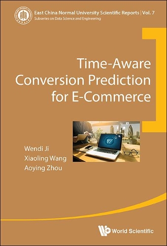 Паперова книга «Time-aware Conversion Prediction For E-commerce», авторів Аойінг Чжоу, Венді Цзі, Сяолін Ван - фото №1