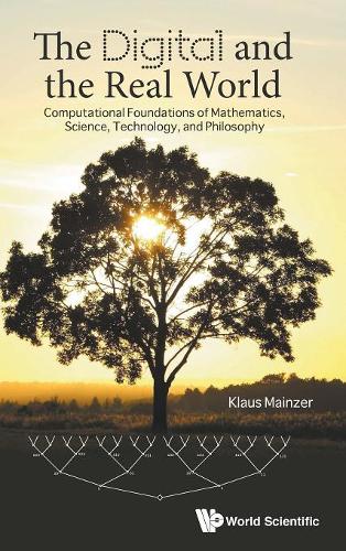 [object Object] «Digital And The Real World, The: Computational Foundations Of Mathematics, Science, Technology, And Philosophy», автор Клаус Майнцер - фото №1