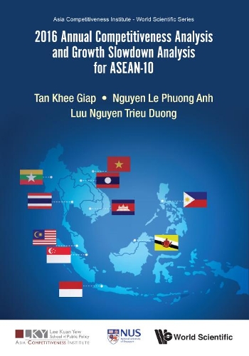 Паперова книга «2016 Annual Competitiveness Analysis And Growth Slowdown Analysis For Asean-10», авторів Кхі Гіап Тан, Ле Фуонг Ань Нгуєн, Трієу Дуонг Луу Нгуєн - фото №1