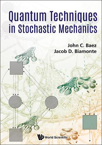 [object Object] «Quantum Techniques In Stochastic Mechanics», авторів Джейкоб Д. Біамонте, Джон К. Баез - фото №1
