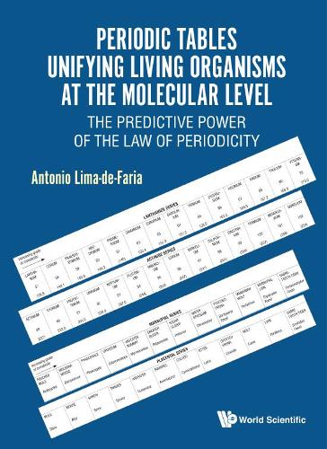 Paper book «Periodic Tables Unifying Living Organisms At The Molecular Level: The Predictive Power Of The Law Of Periodicity», author Antonio Lima-de-faria - фото №1