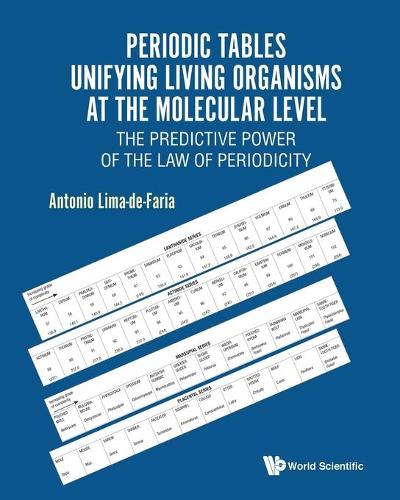 Бумажная книга «Periodic Tables Unifying Living Organisms At The Molecular Level: The Predictive Power Of The Law Of Periodicity», автор Антонио Лима-де-Фария - фото №1