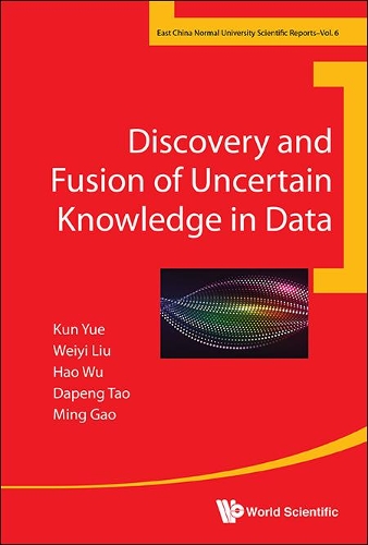 [object Object] «Discovery And Fusion Of Uncertain Knowledge In Data», авторів Дапенг Тао, Хао Ву., Кун Юе, Мін Гао, Вейі Лю - фото №1