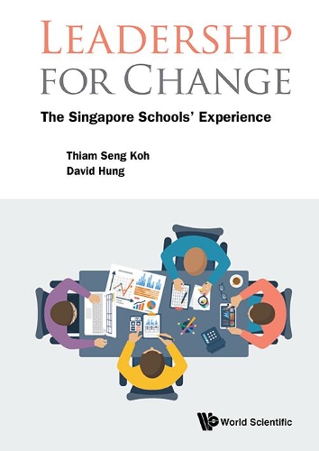Бумажная книга «Leadership For Change: The Singapore Schools' Experience», авторов Дэвид Вэй Лун Хунг, Тиам Сенг Кох - фото №1