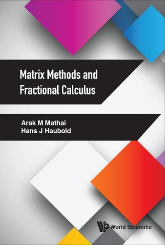 [object Object] «Matrix Methods And Fractional Calculus», авторів Арак М. Матай, Ганс Й. Хаубольд - фото №1