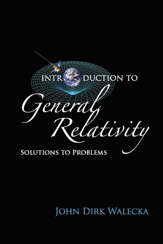 [object Object] «Introduction To General Relativity: Solutions To Problems», автор Джон Дирк Валецка - фото №1
