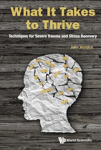 Бумажная книга «What It Takes To Thrive: Techniques For Severe Trauma And Stress Recovery», автор Джон Хенден - фото №1