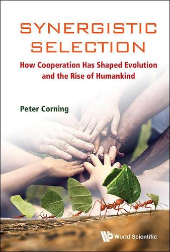 Бумажная книга «Synergistic Selection: How Cooperation Has Shaped Evolution And The Rise Of Humankind», автор Питер А. Корнинг - фото №1