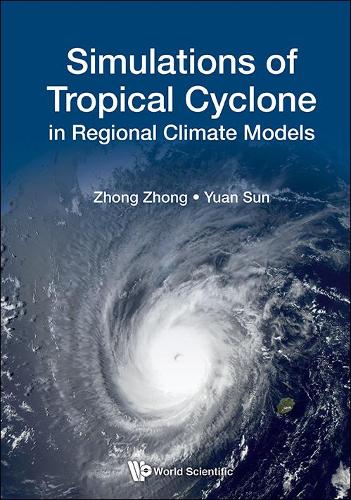Бумажная книга «Simulations Of Tropical Cyclone In Regional Climate Models», авторов Юань Сунь, Чжун Чжун - фото №1