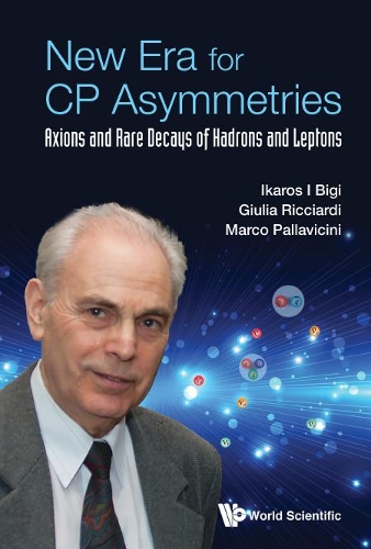 [object Object] «New Era For Cp Asymmetries: Axions And Rare Decays Of Hadrons And Leptons», авторів Джулія Річчарді, Ікарос І Бігі, Марко Паллавічіні - фото №1
