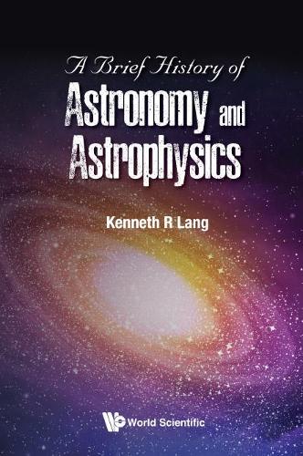 [object Object] «Brief History Of Astronomy And Astrophysics, A», автор Кеннет Р. Ленг - фото №1