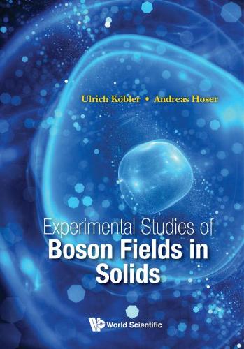 Бумажная книга «Experimental Studies Of Boson Fields In Solids», авторов Андреас Хозер, Ульрих Коблер - фото №1