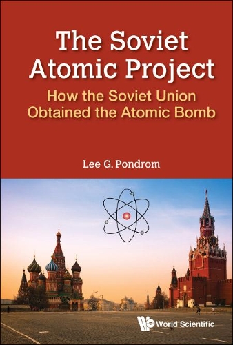 Бумажная книга «Soviet Atomic Project, The: How The Soviet Union Obtained The Atomic Bomb», автор Ли Г. Пондром - фото №1