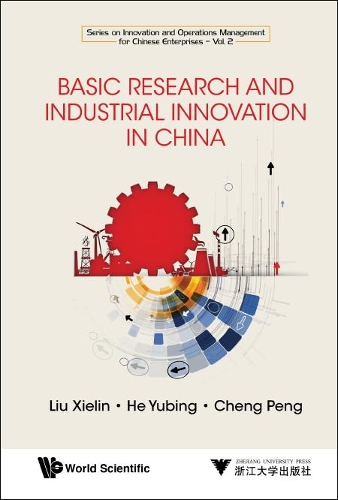 Бумажная книга «Basic Research And Industrial Innovation In China», авторов Пенг Ченг, Ксиелин Лю, Юбинг Хэ - фото №1