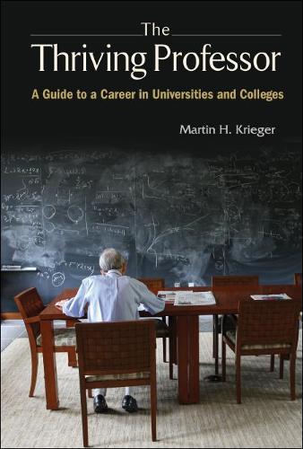 Бумажная книга «Thriving Professor, The: A Guide To A Career In Universities And Colleges», автор Мартин Х. Кригер - фото №1