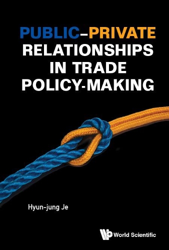 Бумажная книга «Public-private Relationships In Trade Policy-making», автор Хён-чжун Джесси Дже - фото №1