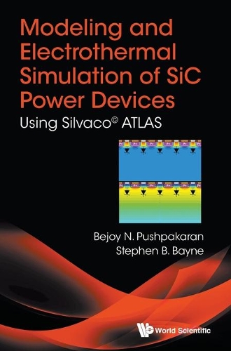 Бумажная книга «Modeling And Electrothermal Simulation Of Sic Power Devices: Using SilvacoÂ© Atlas», авторов Беджой Н Пушпакаран, Стивен Б. Бэйн - фото №1