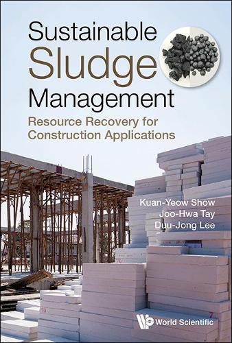 Бумажная книга «Sustainable Sludge Management: Resource Recovery For Construction Applications», авторов Дуу-джонг Ли, Джу Хва Тэй, Куан-ю Шоу - фото №1