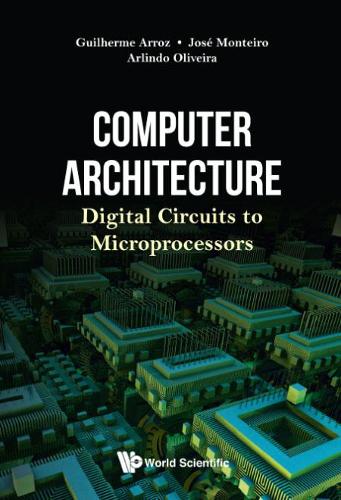 [object Object] «Computer Architecture: Digital Circuits To Microprocessors», авторов Арлиндо Оливейра, Гийерме Арроз, Хосе Монтейро - фото №1
