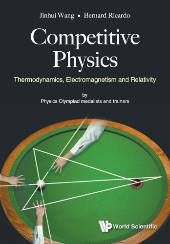 Бумажная книга «Competitive Physics: Thermodynamics, Electromagnetism And Relativity», авторов Бернар Рикардо Виджая, Цзиньхуэй Ван - фото №1