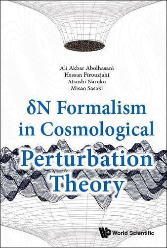 [object Object] «Delta N Formalism In Cosmological Perturbation Theory», авторов Али Акбар Аболхасани, Ацуси Наруко, Хасан Фирузжахи, Мисао Сасаки - фото №1