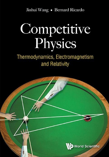 Бумажная книга «Competitive Physics: Thermodynamics, Electromagnetism And Relativity», авторов Бернар Рикардо Виджая, Цзиньхуэй Ван - фото №1