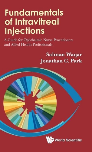 Бумажная книга «Fundamentals Of Intravitreal Injections: A Guide For Ophthalmic Nurse Practitioners And Allied Health Professionals», авторов Джонатан Си Парк, Салман Вакар - фото №1